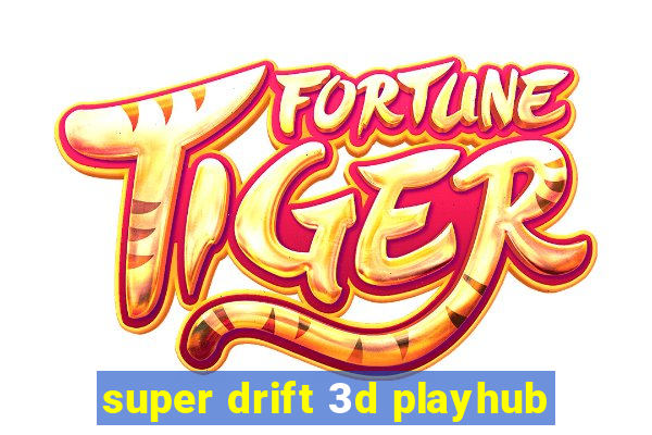 super drift 3d playhub